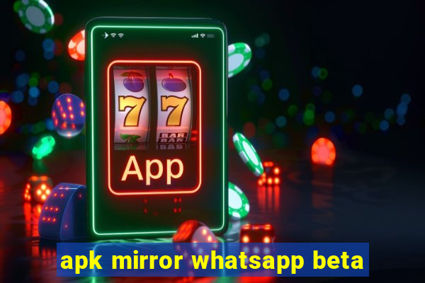 apk mirror whatsapp beta